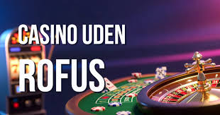Casino uden ROFUS i Danmark - Spil med Frihed Casino uden ROFUS i Danmark - Spil med Frihed