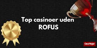 Nye Casino Uden ROFUS i Danmark En Guide til Spil uden Begrænsninger